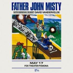 Father John Misty @ Fox Pomona, May 17 Tickets + Merch Package